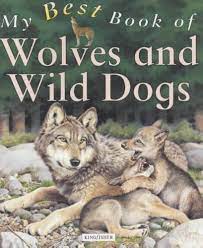 My Best book of wolves and wild dogs