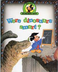 Mickey Wonders Why- Were dinosaurs Smart