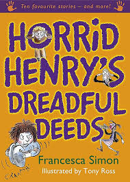 Horrid henry's dreadful deeds