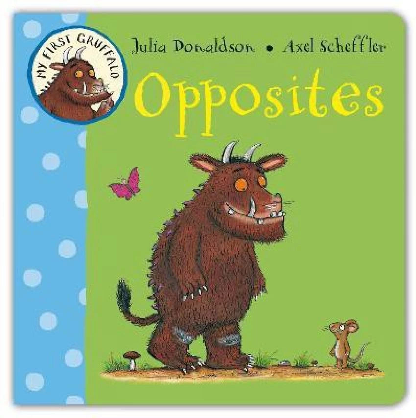 Opposites-My first gruffalo