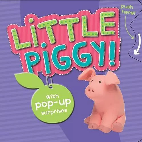 Little piggy! -with pop up surprises