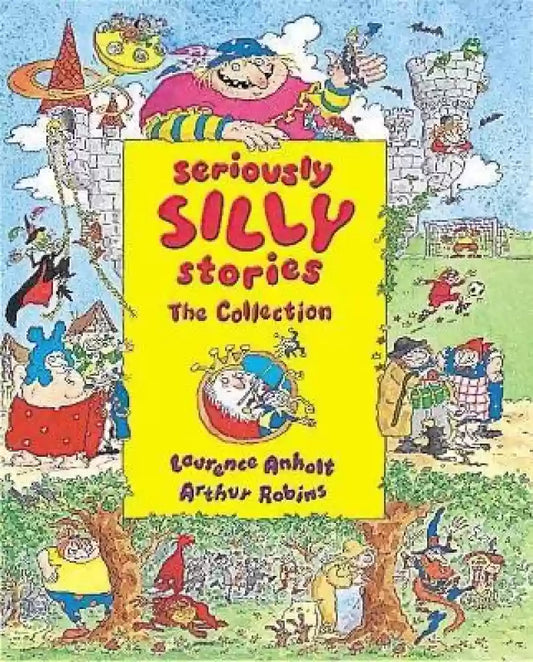 Seriously silly stories the collection