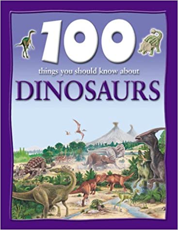 100 things you should known about dinosaurs