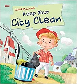 Good Manners- Keep Your City Clean