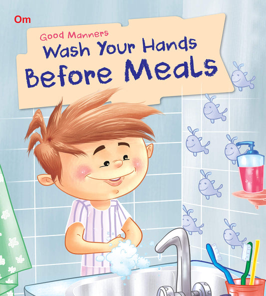 Good Manners- Wash Your Hands Before Meals