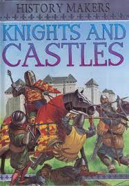 History makers knights and castles