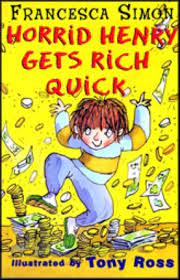 HORRID HENRY- GETS RICH QUICK