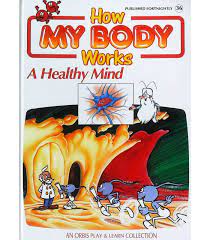 How my body works A healthy mind